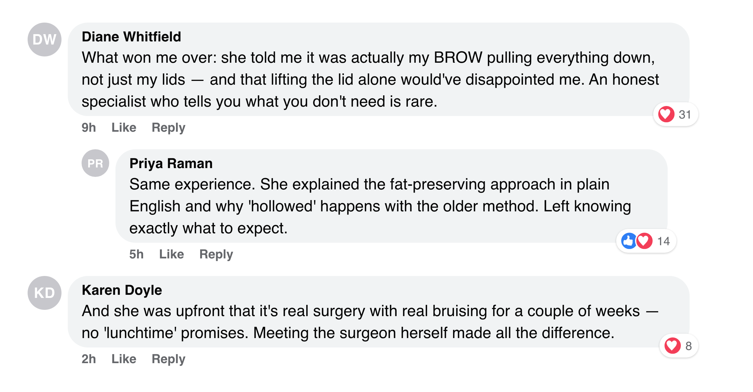 Facebook comments — patients on the specialist telling them honestly whether it was their lids or their brow.